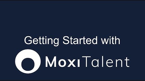 Getting Started with MoxiTalent