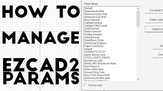 How to Save, Backup and Manage Parameters in EZCAD (2022)