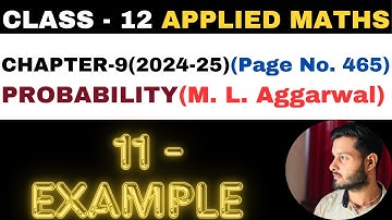 11 Example l Chapter 9 l PROBABILITY l example 11 l Class 12th Applied Maths l M L Aggarwal 2024-25