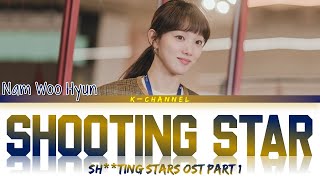 Shooting Stars - Nam Woo Hyun (남우현) | Sh**ting Stars (별똥별) OST Part 1 | Lyrics 가사 | Han/Rom/Eng Resimi