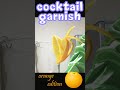 cocktail garnish【orange edition】 #shorts