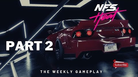 NEED FOR SPEED HEAT Walkthrough Gameplay Part 2(NFS HEAT)