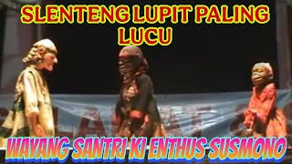💯% NGAKAK - SLENTENG LUPIT PALING LUCU || WAYANG SANTRI KI ENTHUS SUSMONO