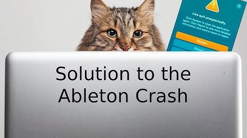 Ableton Crashing? Here is a solution