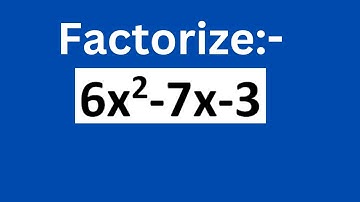 Factorize: 6x2-7x-3