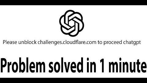 Please unblock challenges.cloudflare.com to proceed #chatgpt