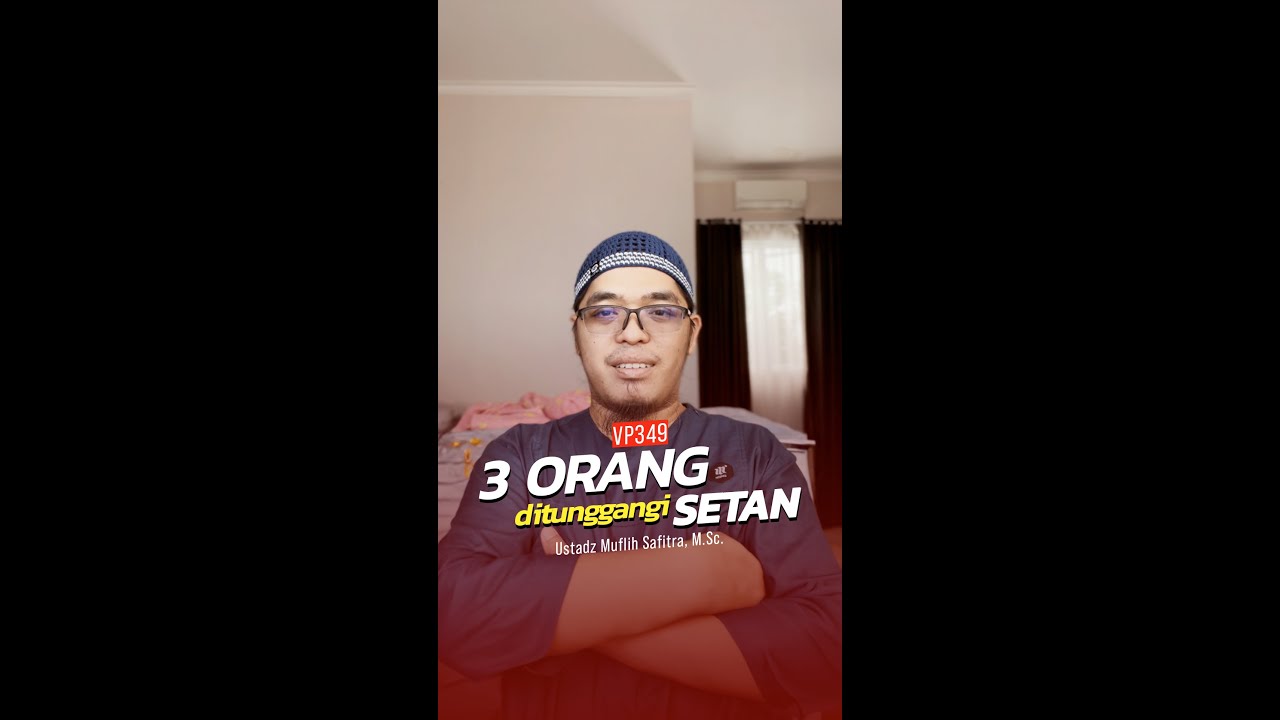 ⁣VP0349 | 3 ORANG 🚹🚺 DITUNGGANGI SETAN | Ustadz Muflih Safitra, M.Sc. (1444H)