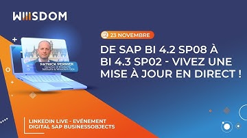 De SAP BI 4.2 SP08 à BI 4.3 SP02 - Vivez une mise à jour en direct !