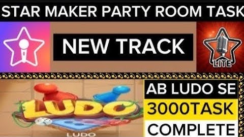 starmaker new track partyroom Ludo task 2024 ab Ludo se complete kar 3000 task complete new track sm