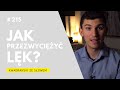 Kwadransik ze Słowem #215 - Jak przezwyciężyć lęk?