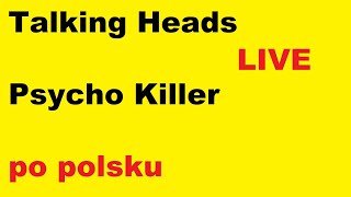 Fa w Kulce na bis 17.10.2025 43 Robas – Psycho Killer (Talking Heads) - po polsku - moje tłumaczenie