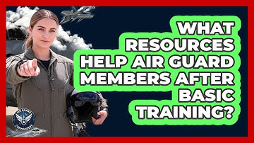 What Resources Help Air Guard Members After Basic Training? - Air Guard Commanders