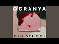 Ogranya - Old School (Official Audio)