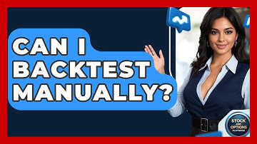 Can I Backtest Manually? - Stock and Options Playbook
