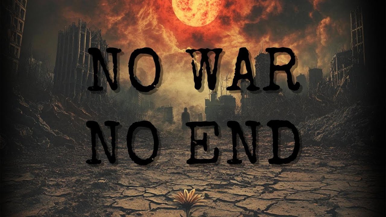 No War No End" - A Message the World Needs to Hear