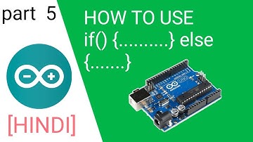 How to Use If else Command in Arduino Code Hindi - Learn Arduino in Hindi