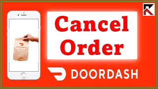 Top 11 How To Cancel Order On Doordash In 2022