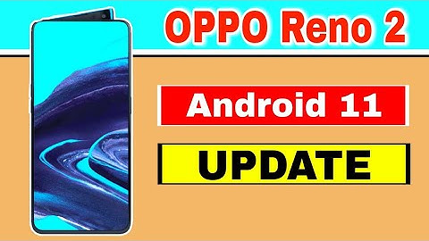OPPO Reno 2 ColorOS 11 Based Android 11 Update