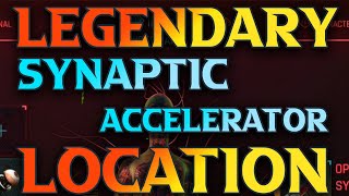 Cyberpunk 2077 Synaptic Accelerator - Legendary Cyberware Locations