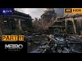 Metro Exodus Ps5 Walkthrough Gameplay Part 11 #metroExodus #metroexoduswalkthroughGameplay
