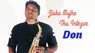 Jiska Mujhe Tha Intezar Saxophone Cover Don Hflute