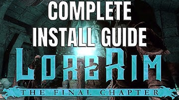 Lorerim 4.0 Modlist Installation Guide - The Elder Scrolls V: Skyrim (Over 4000+ MODS)