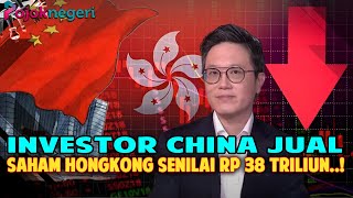 Investor China Jual Habis Saham Hong Kong! Apa yang Terjadi