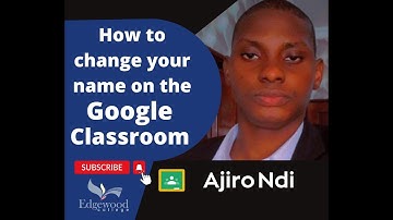 How to change your name on the Google Classroom