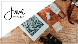 June Favorites | Beauty &amp; Books