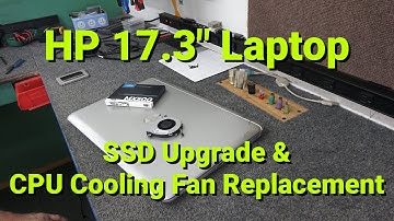 HP 17.3" Laptop SSD Upgrade & CPU Cooling Fan Replacement