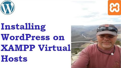 Installing WordPress on XAMPP Virtual Hosts