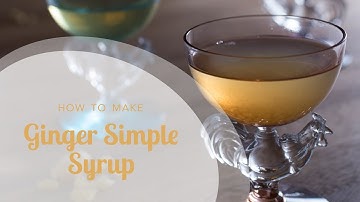 How to Make Ginger Simple Syrup (Just 3 ingredients!)