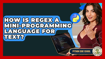 How Is Regex A Mini-programming Language For Text? - Python Code School