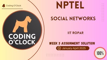 NPTEL Social Networks Week 3 Assignment Solution January - April 2025 IIT Ropar