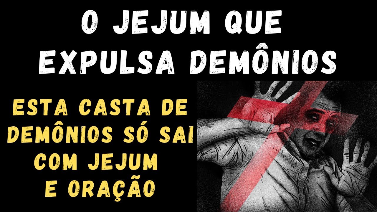 Casta De Demonio So Sai Com Jejum E Oraçao - RETOEDU