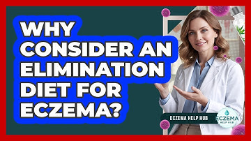 Why Consider An Elimination Diet For Eczema?