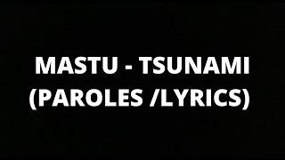 MASTU - TSUNAMI (PAROLES/LYRICS)