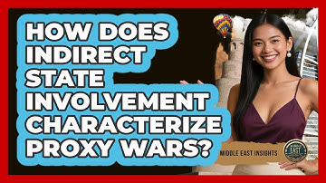 How Does Indirect State Involvement Characterize Proxy Wars?
