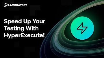 Versnel uw testuitvoering met HyperExecute: schaalbaar, betrouwbaar en veilig