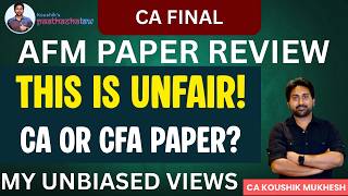 ITS UNFAIR !!! CA FINAL AFM PAPER REVIEW - COUNTER ACTIONS FOR NEXT ATTEMPT - NOV 2026