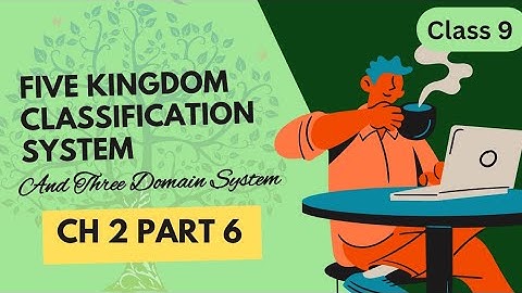 Five Kingdom Classification System and Three Domain System| New Smart syllabus| Biology Class 9