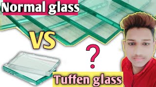 Tuffen glass versus normal Glass information full details.