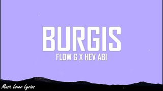 Flow G x Hev Abi - Burgis (Lyrics)