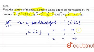 Find the volume of the parallelepiped whose edges are represented by the vectors `vec(a)=(2hat(i)