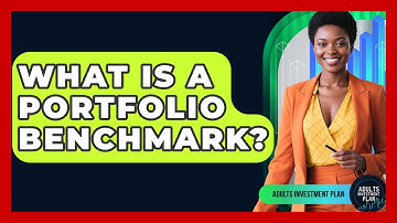 What Is A Portfolio Benchmark? - Adults Investment Plan
