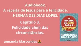 Audiobook. A receita de Jesus para a felicidade. Capítulo 3.