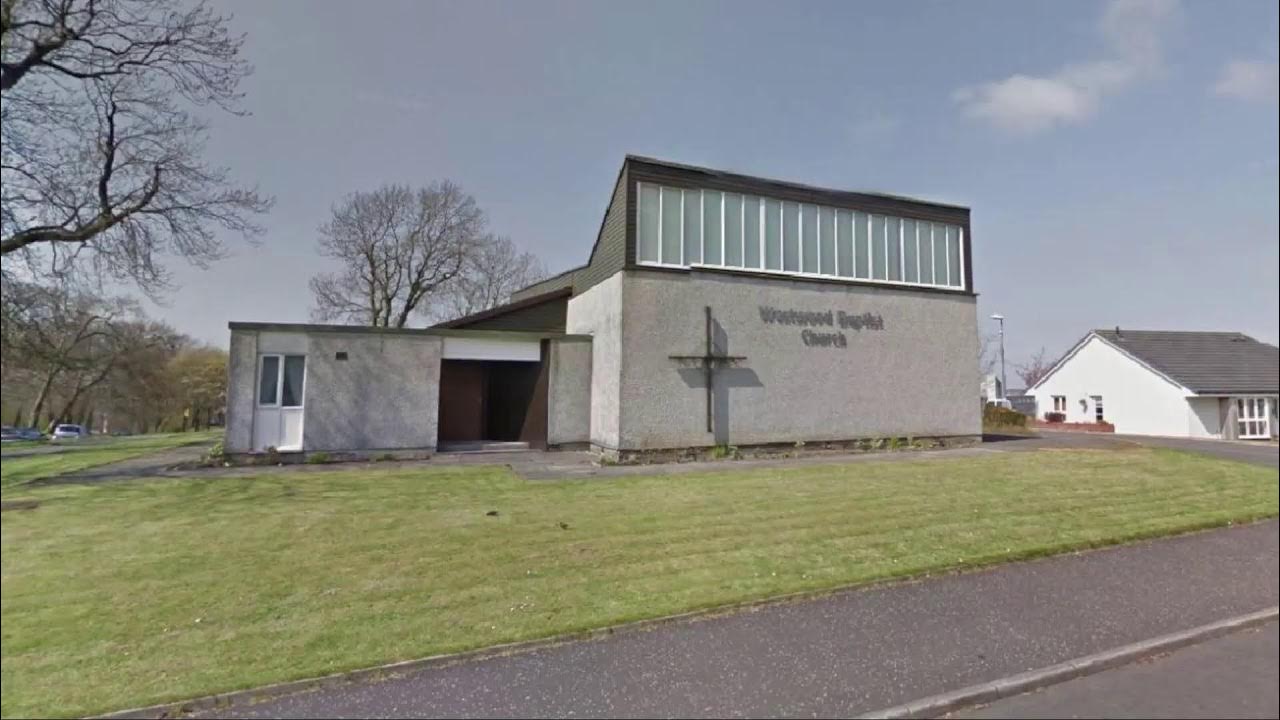 Westwood Baptist Church, East Kilbride Live Stream YouTube
