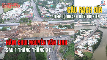 Cận Cảnh Thi Công Hầm Chui Nguyễn Văn Linh Và Cầu Rạch Đĩa Tháng 12 Thông Xe