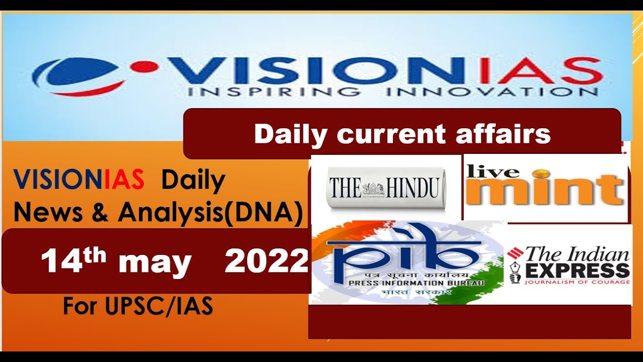 VISIONIAS 14th may 2022 DAILY CURRENT AFFAIRS & Editorial ANALYSIS(DNA ...