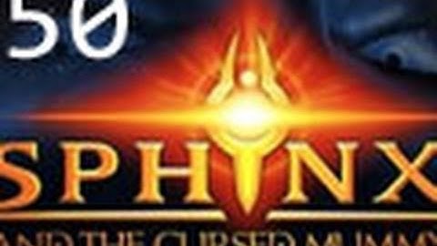 Sphinx and the Cursed Mummy Part 50